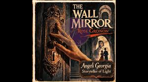 Ο καθρέπτης της Rose Gronon: Όταν το παρελθόν ζητά να ξαναζήσει – Απο την Γεωργια  Αγγελη